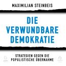 [German] - Die verwundbare Demokratie: Strategien gegen die populistische Übernahme Audiobook