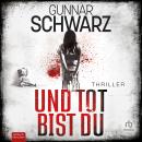 [German] - Und tot bist du: Thriller Audiobook