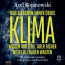 [German] - Was Sie schon immer übers Klima wissen wollten, aber bisher nicht zu fragen wagten: Der K Audiobook