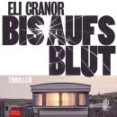 [German] - Bis aufs Blut: Thriller Audiobook