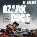 [German] - Ozark Dogs: Thriller Audiobook