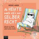 [German] - Ab heute mach ich's mir selber recht: Warum wir People Pleaser mehr an uns selbst denken dürfen Audiobook