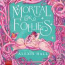 [German] - Mortal Follies: Eine verfluchte Lady, eine verbannte Hexe, ein gewagter Plan Audiobook