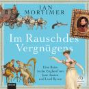 [German] - Im Rausch des Vergnügens: Eine Reise in das England von Jane Austen und Lord Byron Audiobook