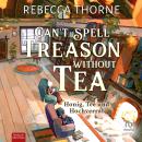 [German] - Can't Spell Treason without Tea: Honig, Tee und Hochverrat Audiobook