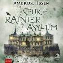 [German] - Der Spuk im Rainier Asylum Audiobook