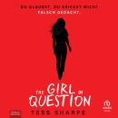 [German] - The Girl in Question: Du glaubst, du kriegst mich? Falsch gedacht. Audiobook