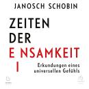 [German] - Zeiten der Einsamkeit: Erkundungen eines universellen Gefühls Audiobook