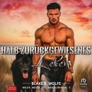 [German] - Halb-zurückgewiesenes Leben: Wilde Wölfe des Wandlerhains Audiobook
