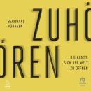[German] - Zuhören: Die Kunst, sich der Welt zu öffnen Audiobook