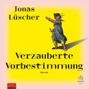 [German] - Verzauberte Vorbestimmung: Roman Audiobook