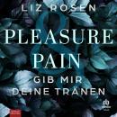 [German] - Pleasure and Pain - Gib mir deine Tränen Audiobook