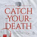 [German] - Catch Your Death: Traue Niemandem Audiobook