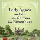 [German] - Lady Agnes und der tote Gärtner im Rosenbeet: Englischer Landhaus-Krimi Audiobook