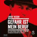[German] - Gefahr ist mein Beruf: MH17, Pablo Escobar, Florian Homm - Deutschlands erfahrendster Pri Audiobook