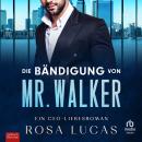 [German] - Die Bändigung von Mr. Walker: Ein CEO-Liebesroman Audiobook