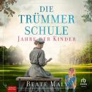[German] - Die Trümmerschule – Jahre der Kinder: Roman Audiobook