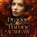 [German] - Dragon Throne Academy, Episode 1 - Flammen der Rebellion: Romantasy-Serie Audiobook