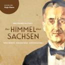 Der Himmel über Sachsen: Weltkriege, Widerstand, Wiederaufbau - Eine Biografie Audiobook