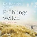 [German] - Frühlingswellen: Ein Sylt-Roman Audiobook