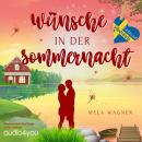[German] - Wünsche in der Sommernacht: Schweden-Reihe Band 3 Audiobook