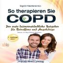 [German] - So therapieren Sie COPD: Der erste laienverständliche Ratgeber für Betroffene und Angehör Audiobook