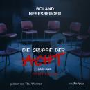 [German] - Die Gruppe der Acht: Dark King: Psychothriller Audiobook