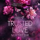 [German] - Trusted Love: nur mit dir Audiobook