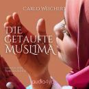 [German] - Die getaufte Muslima Audiobook