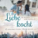 [German] - Liebe kocht Lexington Avenue Audiobook