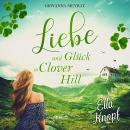 [German] - Liebe und Glück in Clover Hill Audiobook