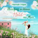 [German] - Neuanfang im kleinen Hotel am Meer: spannender Liebesroman Audiobook