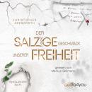[German] - Der salzige Geschmack unserer Freiheit: eine dystopische SciFi-Novelle Audiobook