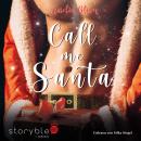[German] - Call me Santa: Die schönsten Weihnachtsgeschenke haben keine Hosen an Audiobook