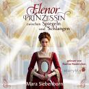 [German] - Elenor – Prinzessin zwischen Spiegeln und Schlangen: Märchenhafte Fantasy Audiobook