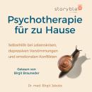 [German] - Psychotherapie für zu Hause: Selbsthilfe bei Lebenskrisen, depressiven Verstimmungen und  Audiobook