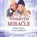 [German] - Wonderful Miracle: Zweite Chance in den Highland Audiobook