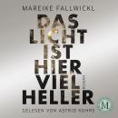 [German] - Das Licht ist hier viel heller Audiobook