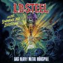 [German] - L.B. Steel und die Symphonie der Zerstörung: Das Heavy Metal Hörspiel Audiobook