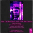 [German] - Die Dunkelheit aus den Büchern: Phantastische Erzählung Audiobook