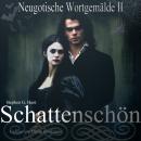 [German] - Schattenschön: Neugotische Wortgemälde 2 Audiobook