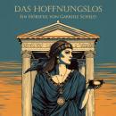 [German] - Das Hoffnungslos: Ein Fantasy-Hörspiel Audiobook