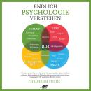 [German] - Endlich Psychologie verstehen: Wie du mit der Psycoon-Methode Verständnis über deine Gefü Audiobook