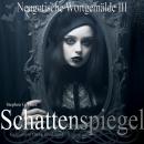 [German] - Schattenspiegel: Neugotische Wortgemälde 3 Audiobook