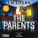 [German] - The Parents - Dein Kind ist weg. Dein schlimmster Albtraum beginnt. (ungekürzt) Audiobook