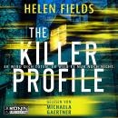 [German] - The Killer Profile - Er wird dich töten. Er weiß es nur noch nicht. (ungekürzt) Audiobook