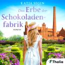 [German] - Das Erbe der Schokoladenfabrik Audiobook