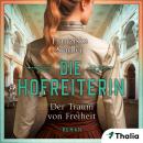 [German] - Die Hofreiterin - Der Traum von Freiheit Audiobook