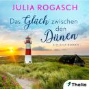 [German] - Das Glück zwischen den Dünen: Ein Sylt-Roman Audiobook