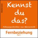 [German] - Fernbeziehung Part 1: Alltagsgeschichten aus Männersicht Audiobook